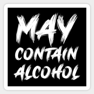 May contain alcohol Magnet